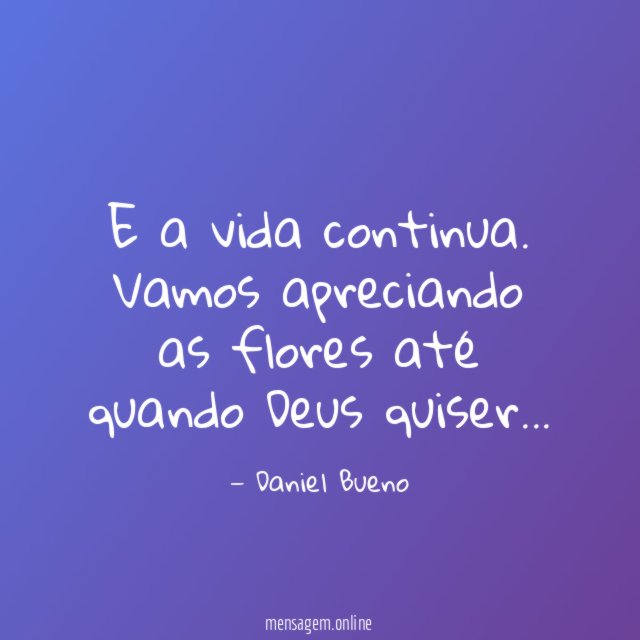 E a vida continua