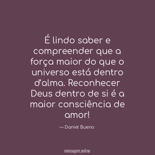 É lindo saber e compreender que a força