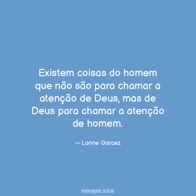 Existem coisas do homem que não são para