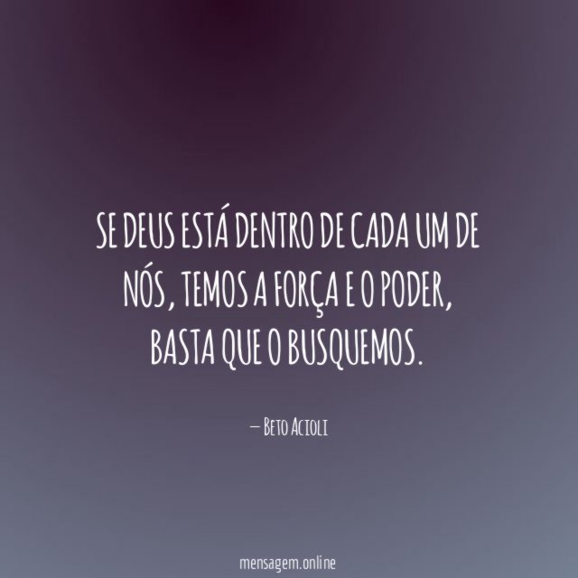 Se Deus está dentro de cada um de nós