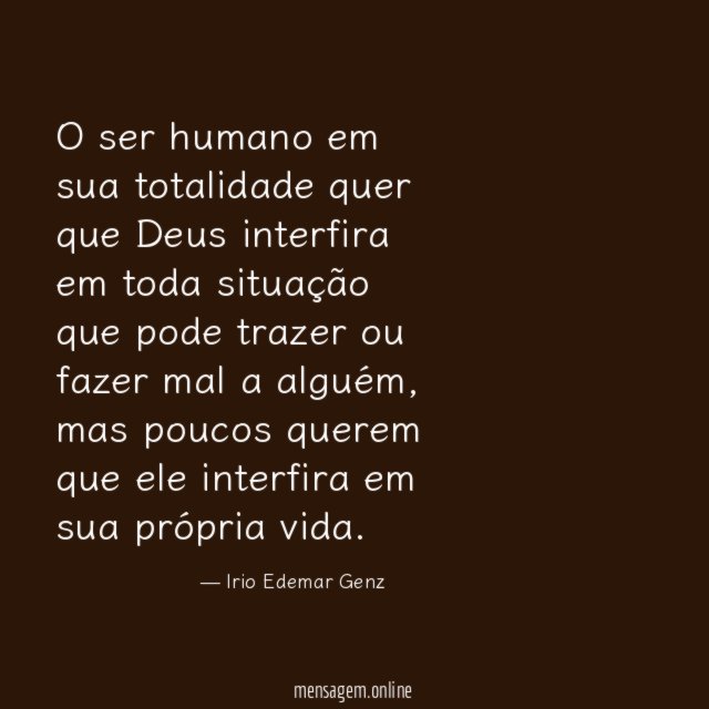 O ser humano em sua totalidade quer que
