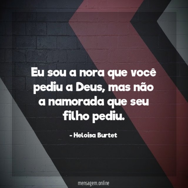 Eu sou a nora que você pediu a Deus