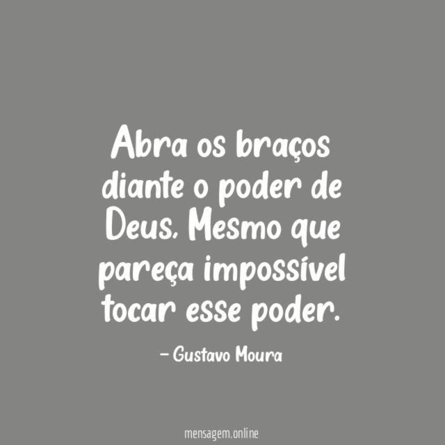Abra os braços diante o poder de Deus