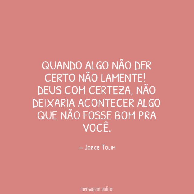 Quando algo não der certo não lamente