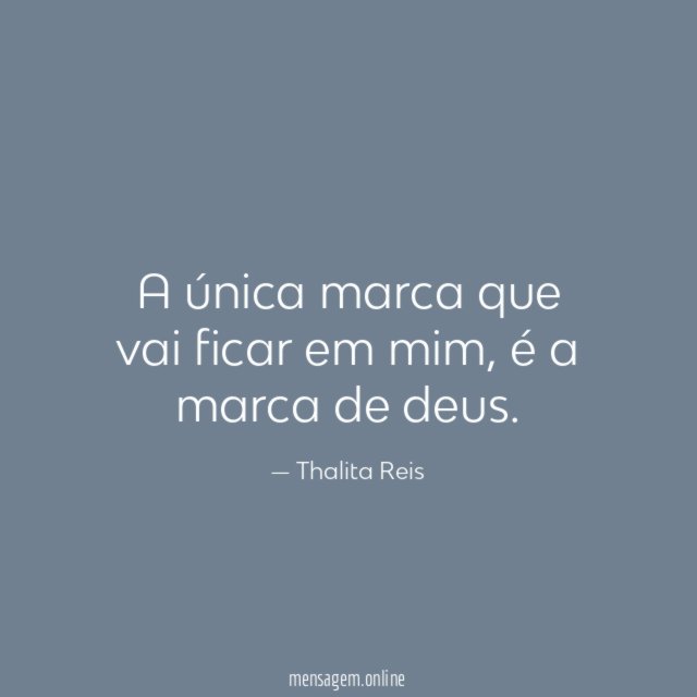 A única marca que vai ficar em mim