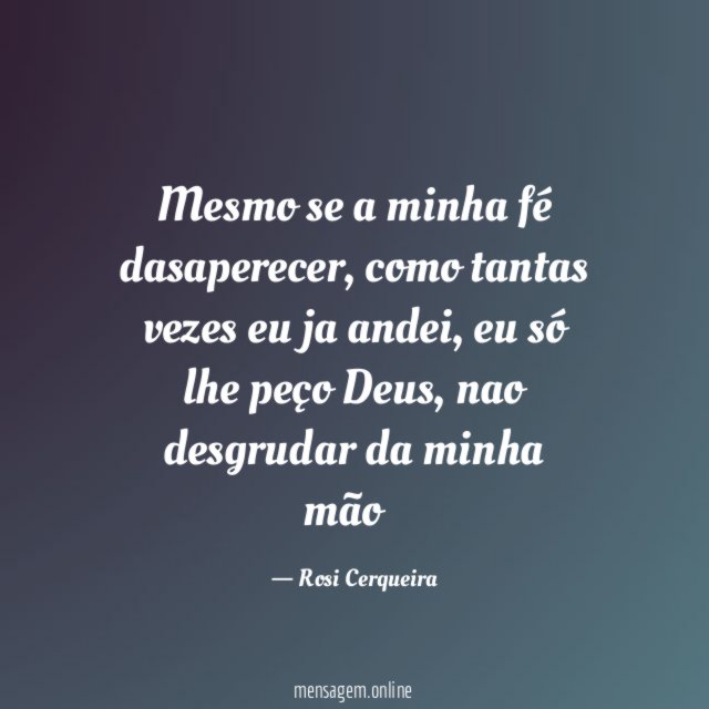 Mesmo se a minha fé dasaperecer