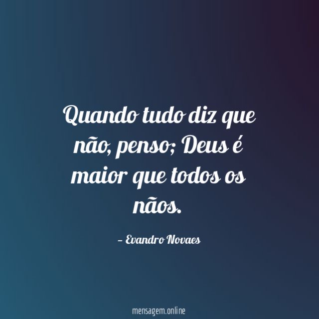 Quando tudo diz que não
