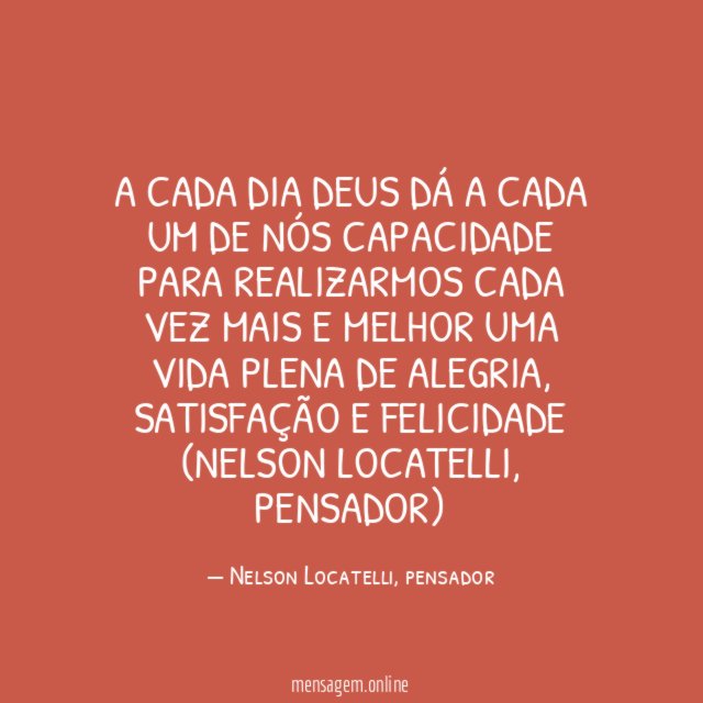 A cada dia Deus dá a cada um