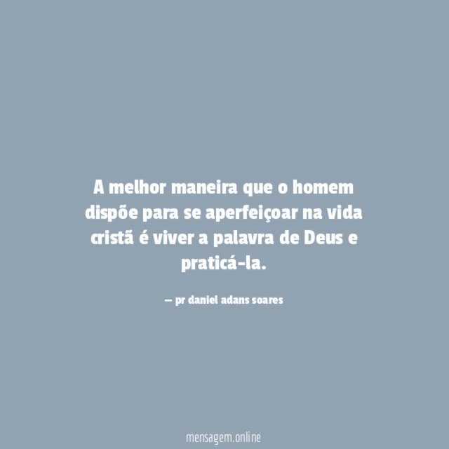 A melhor maneira que o homem dispõe para