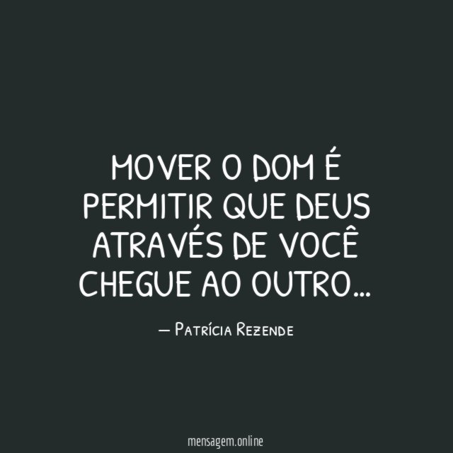 Mover o dom é permitir que Deus através