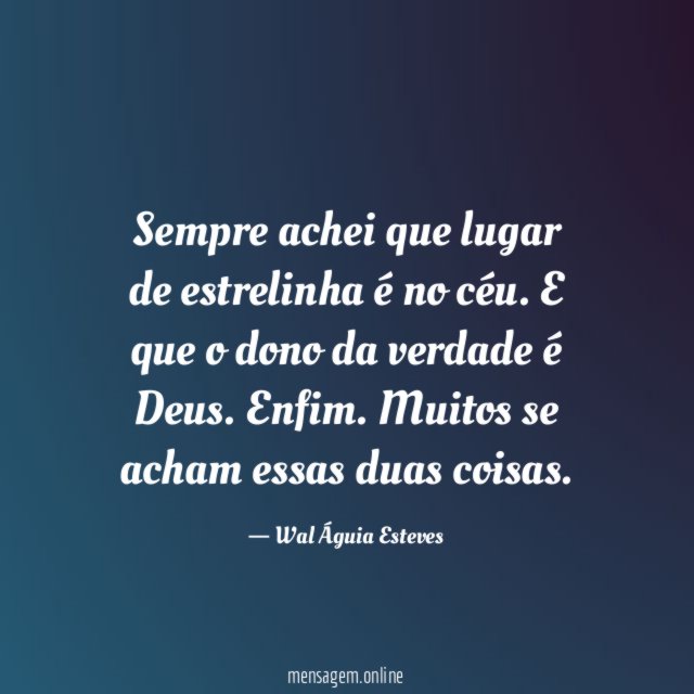 Sempre achei que lugar de estrelinha é no céu