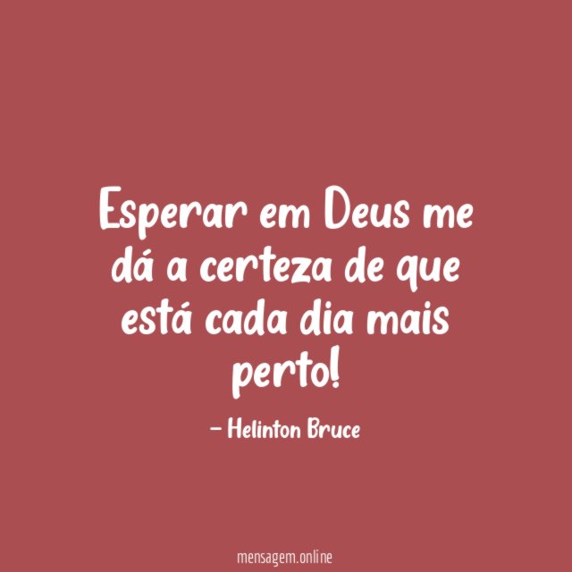 Esperar em Deus me dá a certeza de