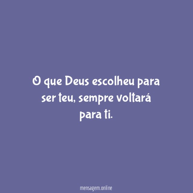 O que Deus escolheu para ser teu