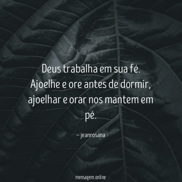 Deus trabalha em sua fé