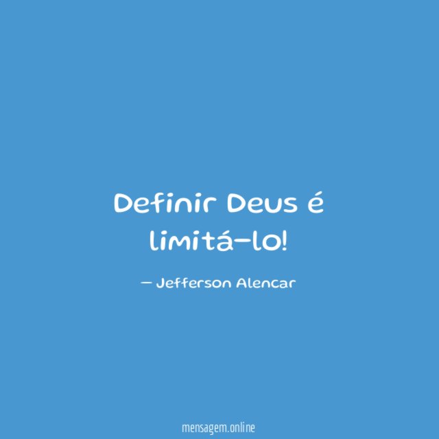 Definir Deus é limitá-lo