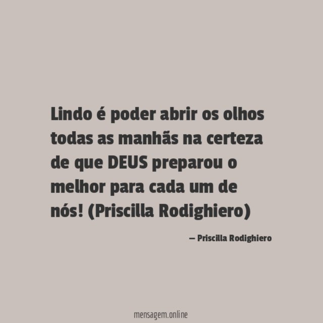 Lindo é poder abrir os olhos todas as