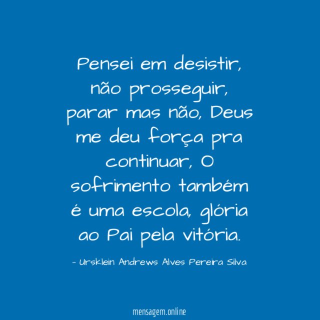 Pensei em desistir