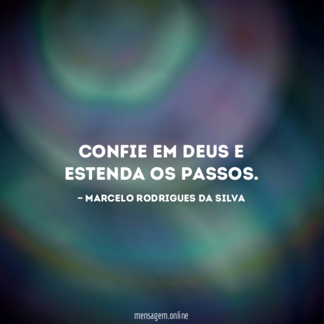 Confie em DEUS e estenda os passos