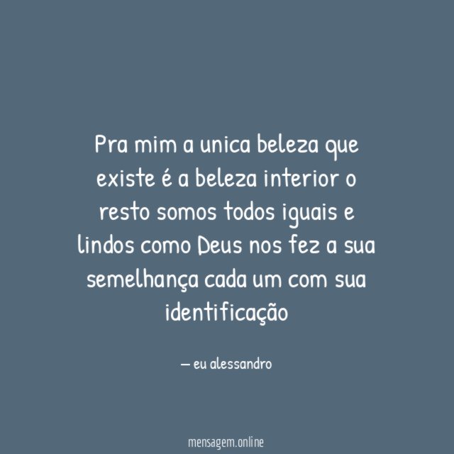 pra mim a unica beleza que existe é