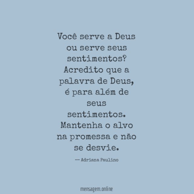 Você serve a Deus ou serve seus sentimentos