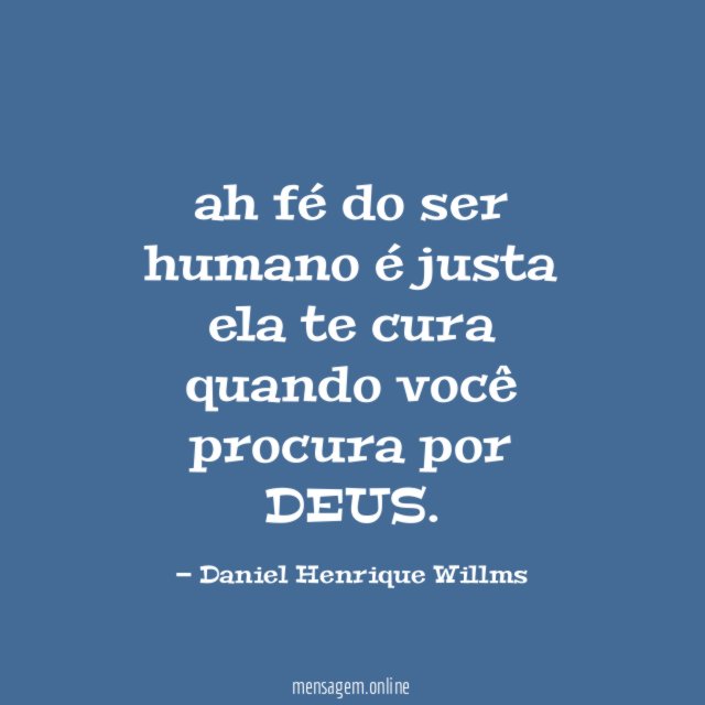 ah fé do ser humano é justa ela