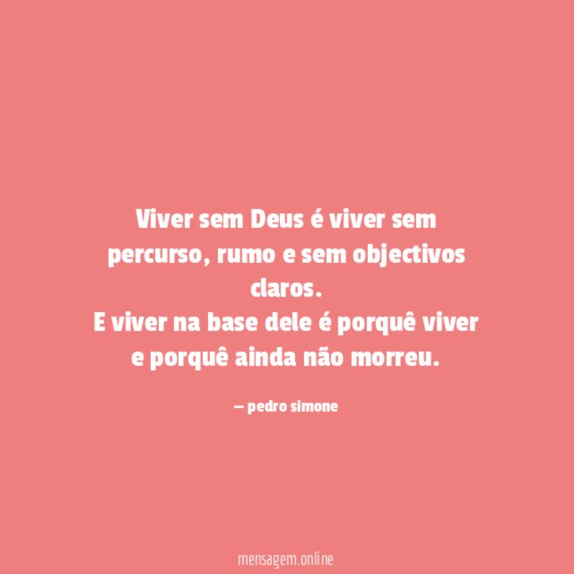 viver sem Deus é viver sem percurso