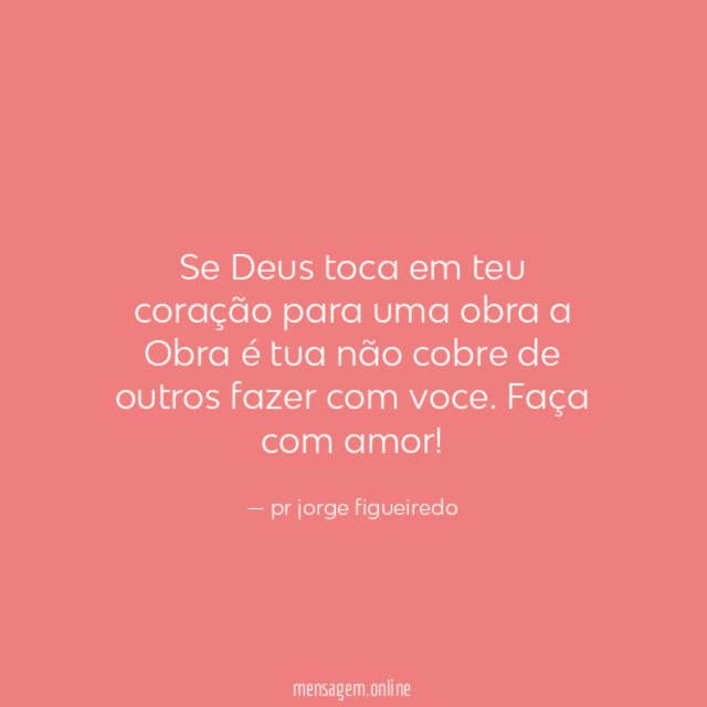 Se Deus toca em teu coração para uma