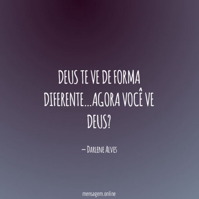 Deus te ve de forma diferente