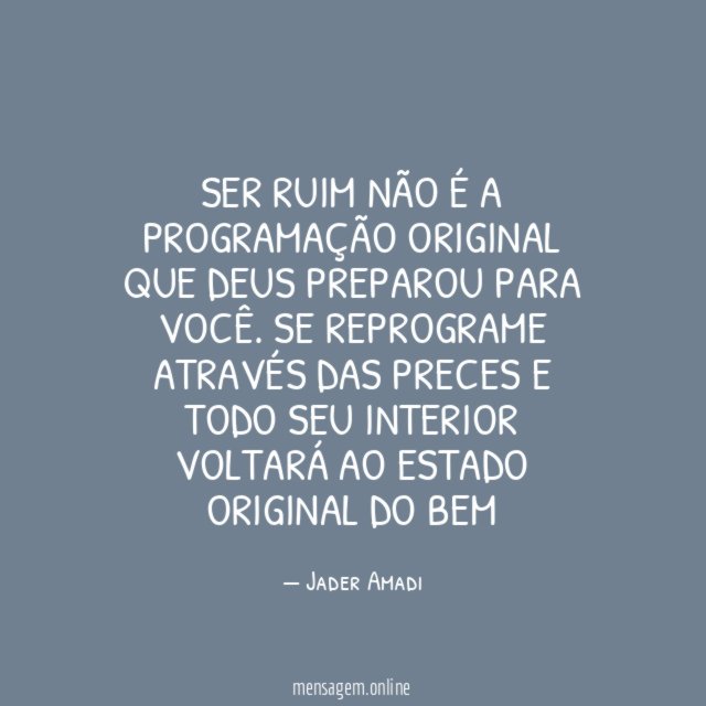 Ser ruim não é a programação original que