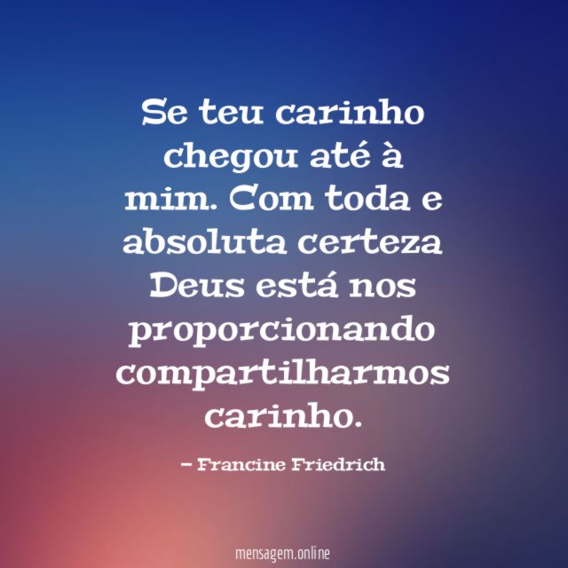 Se teu carinho chegou até à mim