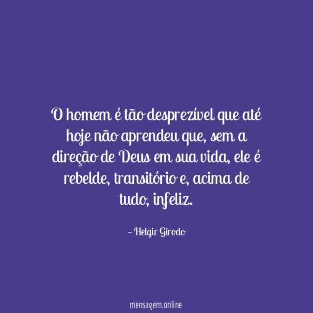 O homem é tão desprezível que até hoje