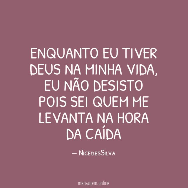 Enquanto eu tiver Deus na minha vida