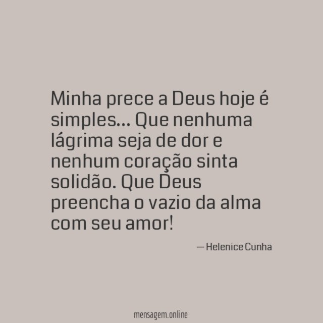 Minha prece a Deus hoje é simples