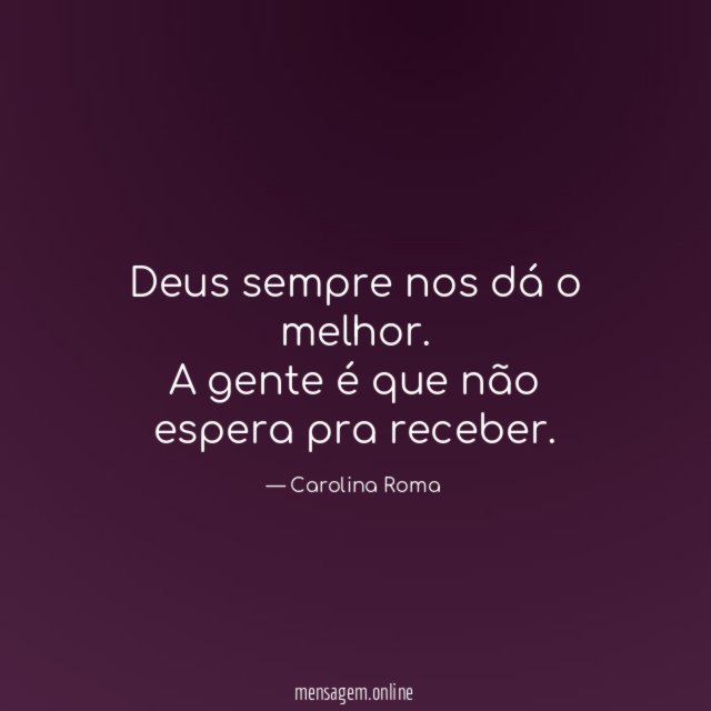 Deus sempre nos dá o melhor