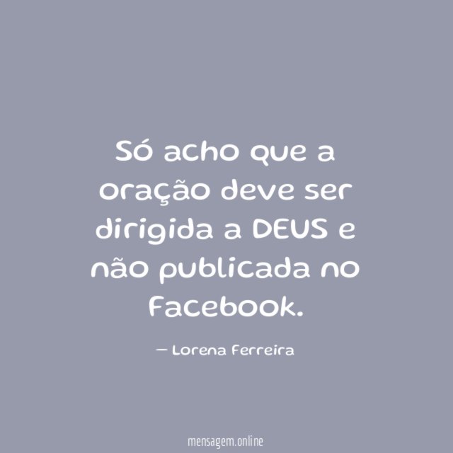Só acho que a oração deve ser dirigida
