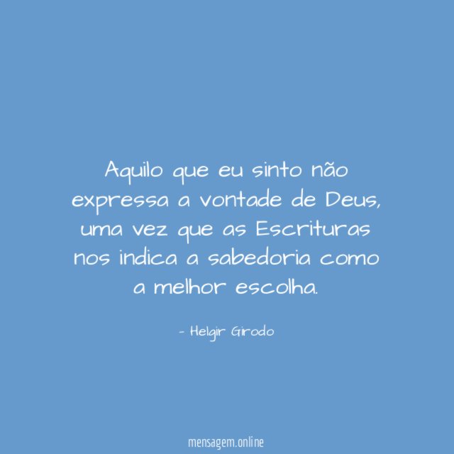 Aquilo que eu sinto não expressa a vontade de Deus