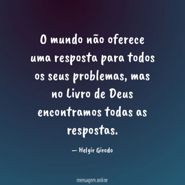 O mundo não oferece uma resposta para todos os seus problemas