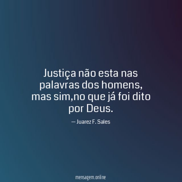Justiça não esta nas palavras dos homens
