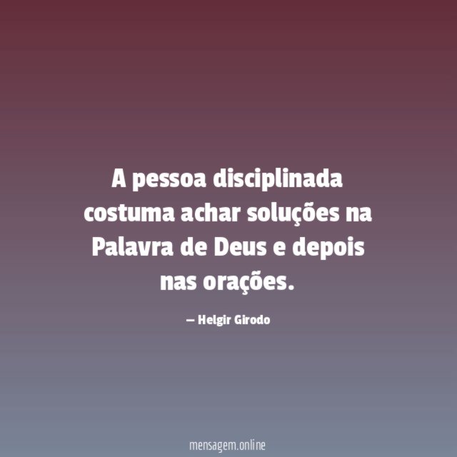 A pessoa disciplinada costuma achar soluções na Palavra