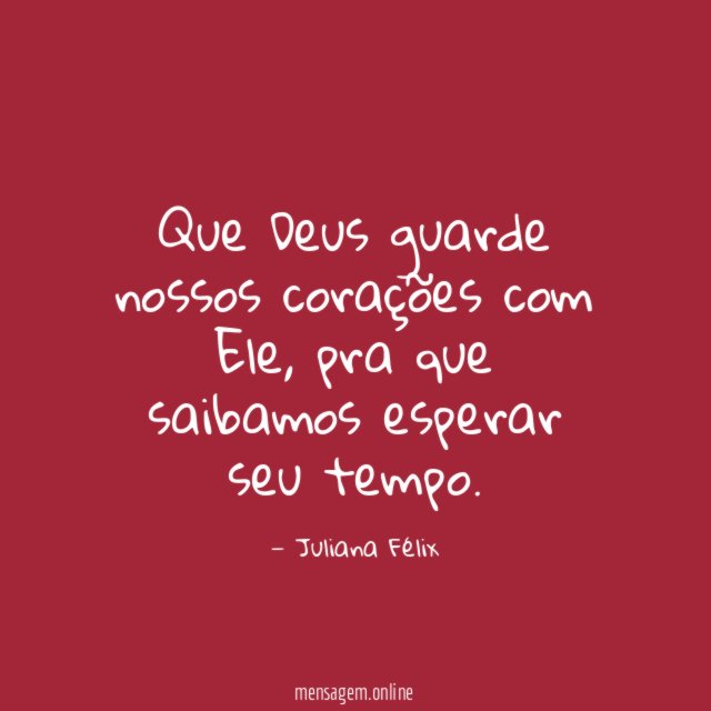 Que Deus guarde nossos corações com Ele