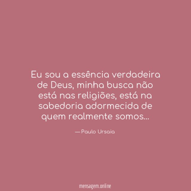 Eu sou a essência verdadeira de Deus