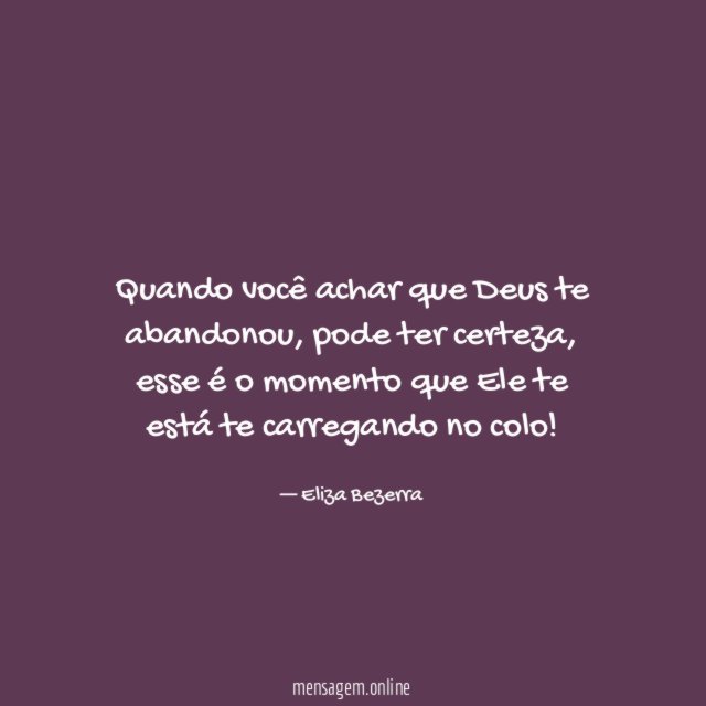 Quando você achar que Deus te abandonou