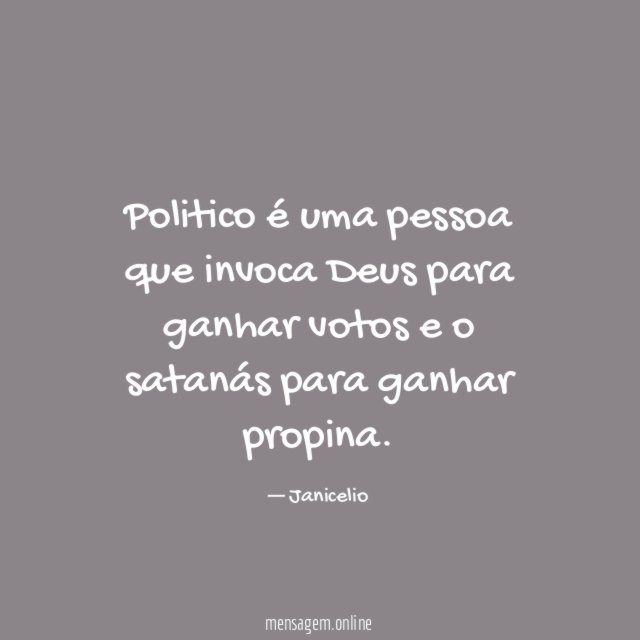 Politico é uma pessoa que invoca Deus para