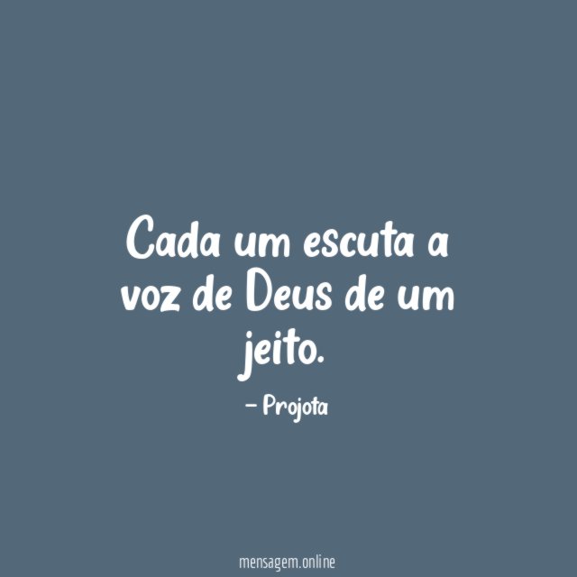 Cada um escuta a voz de Deus de um jeito
