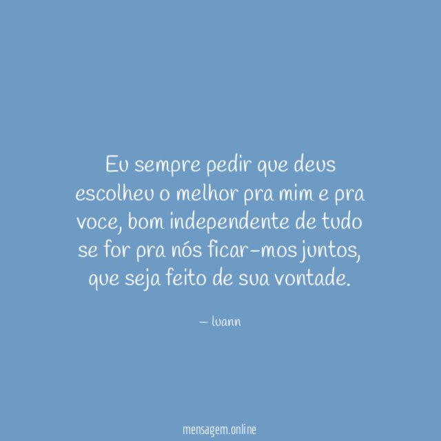 Eu sempre pedir que deus escolheu o melhor