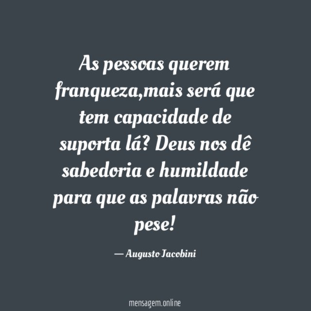 As pessoas querem franqueza