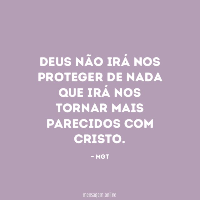 Deus não irá nos proteger de nada que