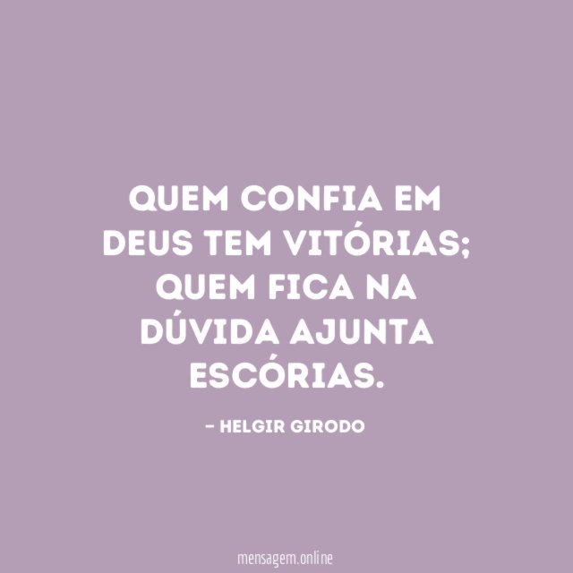 Quem confia em Deus tem vitórias