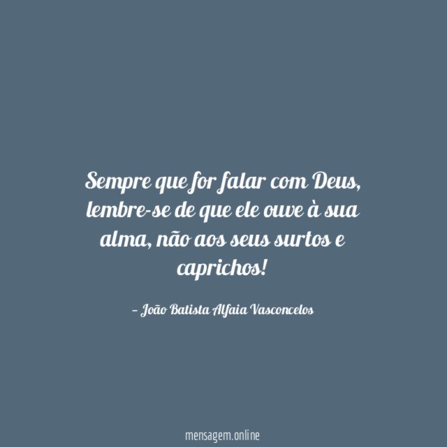 Sempre que for falar com Deus