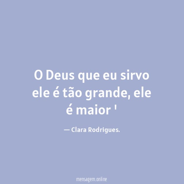 O Deus que eu sirvo ele é tão grande